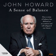 A Sense of Balance: On how our sense of balance has defined us as a nation and will safeguard our future.