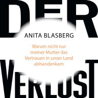 Der Verlust: Warum nicht nur meiner Mutter das Vertrauen in unser Land abhandenkam