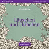 Läuschen und Flöhchen - Märchenstunde, Folge 174 (Ungekürzt)