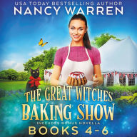 Great Witches Baking Show Boxed Set Books 4-6 (includes bonus novella): Paranormal Culinary Cozy Mystery