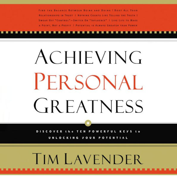 Achieving Personal Greatness: Discover the 10 Powerful Keys to Unlocking Your Potential