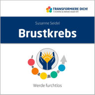 Brustkrebs: Werde furchtlos