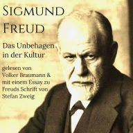 Das Unbehagen in der Kultur: mit einem Essay zu Freuds Schrift von Stefan Zweig
