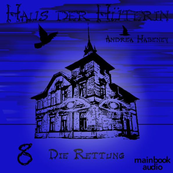 Haus der Hüterin: Band 8 - Die Rettung: Fantasy-Serie