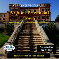 A Quiet Provincial Town: The Mysteries Of Villa Brandi