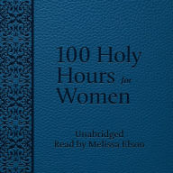 100 Holy Hours for Women