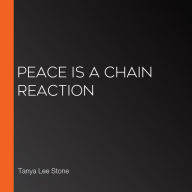 Peace Is a Chain Reaction