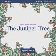 Juniper-Tree, The - Story Time, Episode 37 (Unabridged)