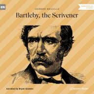 Bartleby, the Scrivener (Unabridged)