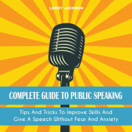 Complete Guide to Public Speaking