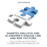 Diabetes Mellitus And Alzheimer's Disease Link And Risk Factors