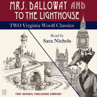 Mrs. Dalloway and To the Lighthouse - Two Virginia Woolf Classics - Unabridged