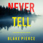 Never Tell (A May Moore Suspense Thriller-Book 2)