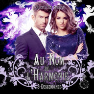 Au Nom de l'Harmonie, tome 3: Descendance: Romance paranormale - fantasy urbaine - bit-lit