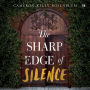 The Sharp Edge of Silence