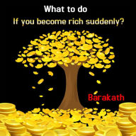 What to do if you become rich suddenly?