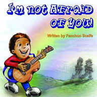 I'm not Afraid of You