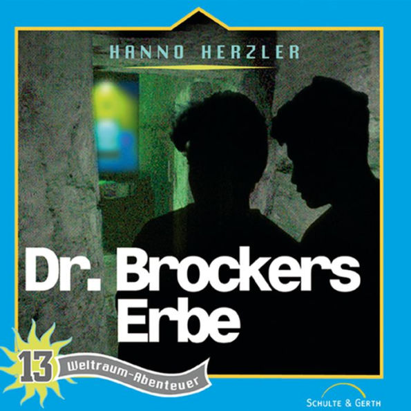 13: Dr. Brockers Erbe: Weltraum-Abenteuer