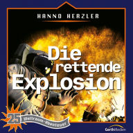 25: Die rettende Explosion: Weltraum-Abenteuer (Abridged)