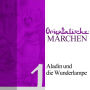 Aladin und die Wunderlampe: Orientalische Märchen 1 (Abridged)