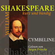 Cymbeline: Shakespeare kurz und bündig