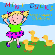 Mini Ducks. Songs and Rhymes for Little Ones: Songtexte und Reime