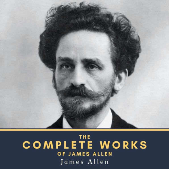 The Complete Works of James Allen