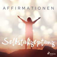 Affirmationen - Selbstakzeptanz