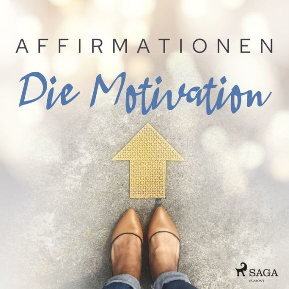 Affirmationen - Die Motivation