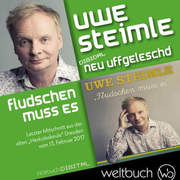 Uwe Steimle: Fludschen muss es: aus der Reihe: Digidal neu uffgeleschd (Abridged)