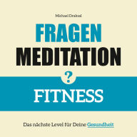 Fragenmeditation - FITNESS: Das nächste Level für Deine Gesundheit