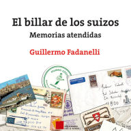 El billar de los suizos: Memorias atendidas