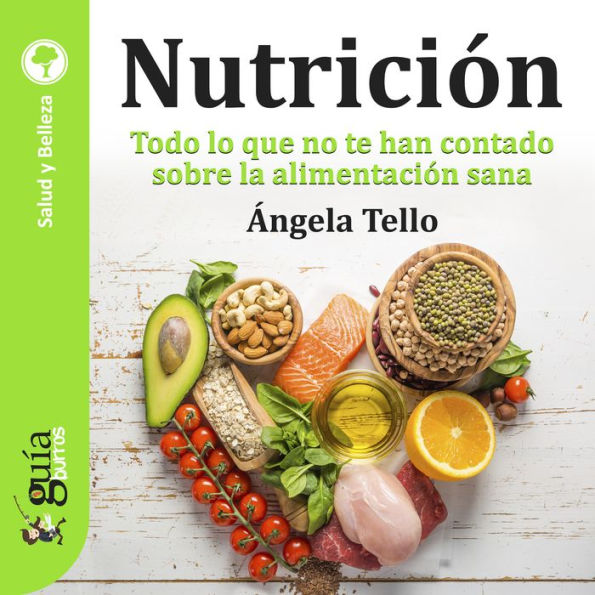 GuíaBurros: Nutrición: Todo lo que no te han contado sobre la alimentación sana