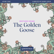 Golden Goose, The - Story Time, Episode 35 (Unabridged)