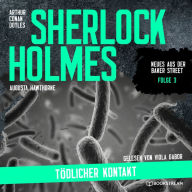 Sherlock Holmes: Tödlicher Kontakt - Neues aus der Baker Street, Folge 3 (Ungekürzt)