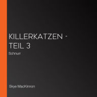 Killerkatzen - Teil 3: Schnurr (Abridged)