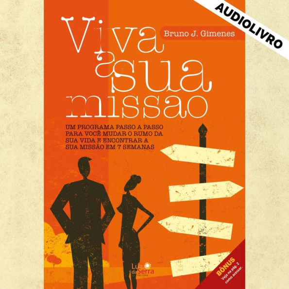 Viva a sua missão: Um programa passo a passo para você mudar o rumo da sua vida e encontrar a sua missão em 7 semanas (Abridged)