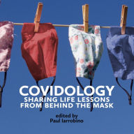 COVIDOLOGY: Sharing Life Lessons from Behind the Mask