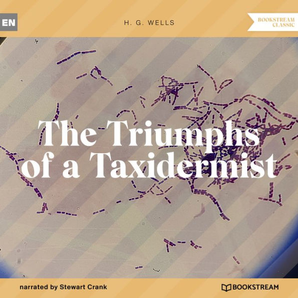 Triumphs of a Taxidermist, The (Unabridged)