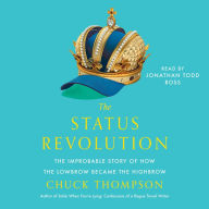 The Status Revolution: The Improbable Story of How the Lowbrow Became the Highbrow