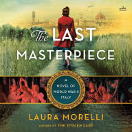 The Last Masterpiece: A Novel of World War II Italy