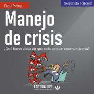 Manejo de crisis: ¿Qué hacer el día en que todo está en contra nuestra?