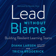 Lead Without Blame: Building Resilient Learning Teams