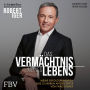 Das Vermächtnis meines Lebens: Meine Erfolgsprinzipien aus 15 Jahren an der Spitze von Walt Disney / The Ride of a Lifetime: Lessons Learned from 15 Years as CEO of the Walt Disney Company