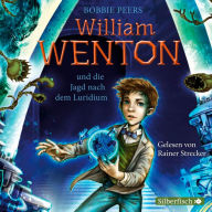 William Wenton 1: William Wenton und die Jagd nach dem Luridium (Abridged)