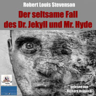 Der seltsame Fall des Dr. Jekyll und Mr. Hyde: gelesen von Richard Heinrich