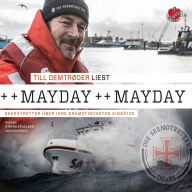 Mayday - das Hörbuch: Seenotretter über ihre dramatischsten Einsätze (Abridged)