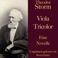 Theodor Storm: Viola Tricolor: Eine Novelle. Ungekürzt gelesen. (Abridged)