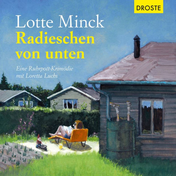 Radieschen von unten: Eine Ruhrpott-Krimödie mit Loretta Luchs