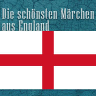 Die schönsten Märchen aus England: Englische Märchen